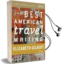 The Best American Travel Writing Audiobook download free by Jason Wilson