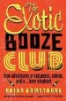 Audiobook The Exotic Booze Club: A Filmmaker'S True Adventures of Volcanoes, Cobras and A... Beer Elephant author Brian Armstrong