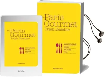 The Paris Gourmet: Restaurants * Shops * Recipes * Tips Audiobook download free by Trish Deseine