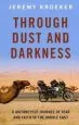 Audiobook Through Dust and Darkness: A Motorcycle Journey of Fear and Faith in the Middle East author Jeremy Kroeker