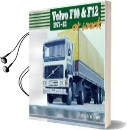 Volvo f10 & f12 at Work: 1977-83 Audiobook download free by Patrick W. Dyer