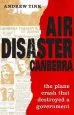 Audiobook Air Disaster Canberra: The Plane Crash That Destroyed a Government author Andrew Tink
