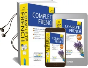Complete French Beginner to Intermediate Book and Audio Course: Learn to Read, Write, Speak and Understand a new Language With Teach Yourself Audiobook download free by Gaëlle Graham
