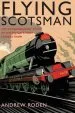 Audiobook Flying Scotsman: The Extraordinary Story of the World'S Most Famous Locomotive author Andrew Roden