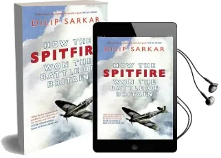 How the Spitfire won the Battle of Britain Audiobook download free by Dilip Sarkar