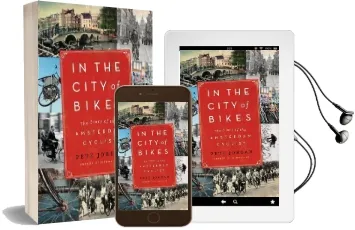 In the City of Bikes: The Story of the Amsterdam Cyclist Audiobook download free by Pete Jordan