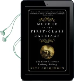 Murder in the First-Class Carriage: The First Victorian Railway Killing Audiobook download free by Kate Colquhoun