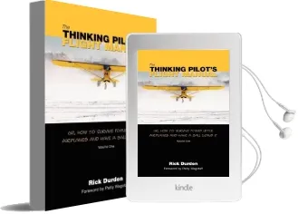 The Thinking Pilot'S Flight Manual: Or, how to Survive Flying Little Airplanes and Have a Ball Doingit Audiobook download free by Rick Durden