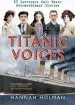 Audiobook Titanic Voices: 63 Survivors Tell Their Extraordinary Stories author Hannah Holman