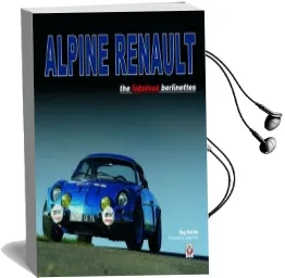 Alpine Renault: The Fabulous Berlinettes Audiobook download free by Roy Smith
