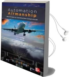 Automation Airmanship: Nine Principles for Operating Glass Cockpit Aircraft Audiobook download free by Christopher Lutat