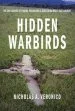 Audiobook Hidden Warbirds: The Epic Stories of Finding, Recovering, and Rebuilding Wwii'S Lost Aircraft author Nicholas A. Veronico
