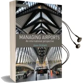 Managing Airports 4th Edition: An International Perspective Audiobook download free by Anne Graham