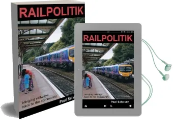 Railpolitik: Bringing Railways Back to the Community Audiobook download free by Paul Salveson
