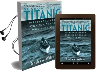 Shadow of the Titanic: The Extraordinary Stories of Those who Survived Audiobook download free by Andrew Wilson