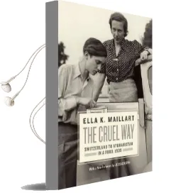 The Cruel way: Switzerland to Afghanistan in a Ford, 1939 Audiobook download free by Ella Maillart