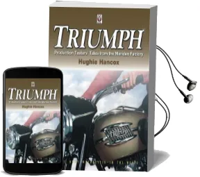 Triumph Production Testers' Tales: From the Meriden Factory Audiobook download free by Hughie Hancox