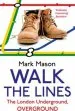Audiobook Walk the Lines: The London Underground, Overground author Mark Mason