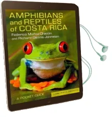 Amphibians and Reptiles of Costa Rica: A Pocket Guide Audiobook download free by Federico Muñoz Chacón