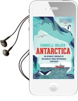 Antarctica: An Intimate Portrait of the World'S Most Mysterious Continent Audiobook download free by Gabrielle Walker
