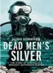 Audiobook Dead Men'S Silver: The Story of Australia'S Greatest Shipwreck Hunter author Hugh Edwards