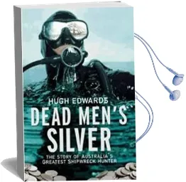 Dead Men'S Silver: The Story of Australia'S Greatest Shipwreck Hunter Audiobook download free by Hugh Edwards