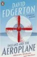 Audiobook England and the Aeroplane: Militarism, Modernity and Machines author David Edgerton