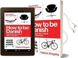 How to be Danish: From Lego to Lund, a Short Introduction to the State of Denmark Audiobook download free by Patrick Kingsley