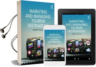 Marketing and Managing Tourism Destinations Audiobook download free by Alastair M. Morrison