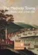 Audiobook The Medway Towns: River, Docks and Urban Life author Sandra Dunster