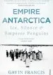 Audiobook Empire Antarctica: Ice, Silence & Emperor Penguins author Gavin Francis