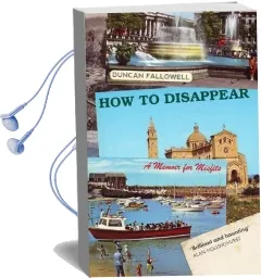 How to Dissapear: A Memoir for Misfits Audiobook download free by Duncan Fallowell