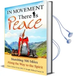 In Movement There is Peace: Stumbling 500 Miles Along the way to the Spirit Audiobook download free by Elaine Orabona Foster Ph D