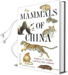 Mammals of China Audiobook download free by Andrew T. Smith