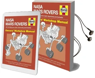 Nasa Mars Rovers Manual: An Insight Into the Technology, History and Development of Nasa'S Mars Exploration Roving Vehicles Audiobook download free by David Baker