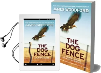 The dog Fence: A Journey Across the Heart of Australia Audiobook download free by James Woodford