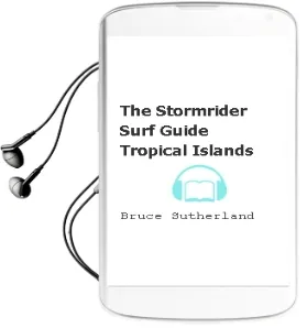 The Stormrider Surf Guide Tropical Islands Audiobook download free by Bruce Sutherland