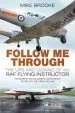Audiobook Follow me Through: The ups and Downs of a raf Flying Instructor author Mike Brooke
