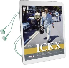 Jacky Ickx: Mister le Mans, and Much More Audiobook download free by Ed Heuvink