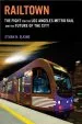 Audiobook Railtown: The Fight for the los Angeles Metro Rail and the Future of the City author Ethan N. Elkind