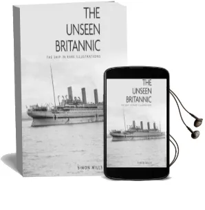 The Unseen Britannic: The Ship in Rare Illustrations Audiobook download free by Simon Mills