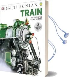 Train: The Definitive Visual History Audiobook download free by Dk