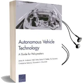 Autonomous Vehicle Technology: A Guide for Policymakers Audiobook download free by James M. Anderson