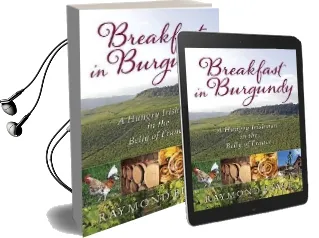Breakfast in Burgundy: A Hungry Irishman in the Belly of France Audiobook download free by Raymond Blake
