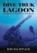 Audiobook Dive Truk Lagoon: The Japanese Wwii Pacific Shipwrecks author Rod Macdonald