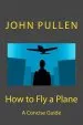 Audiobook How to fly a Plane author John Pullen