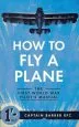 Audiobook How to fly a Plane: The First World war Pilot'S Manual author Captain Horatio Barber