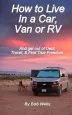 Audiobook How to Live in a Car, Van, or rv: And get out of Debt, Travel, and Find True Freedom author Bob Wells