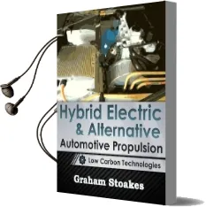 Hybrid Electric & Alternative Automotive Propulsion: Low Carbon Technologies Audiobook download free by Graham Stoakes