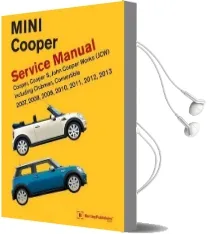Mini Cooper Service Manual (R55, R56, R57) 2007, 2008, 2009, 2010, 2011,2012,2013 Cooper, Cooper s, John Cooper Works(Jcw) Including Clubman, Convertible Audiobook download free by Bentley Publishers